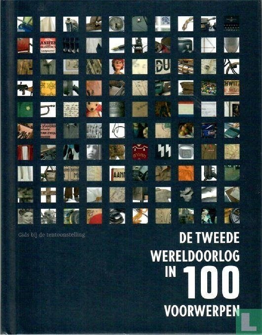 De tweede wereldoorlog in 100 voorwerpen-Ad van Liempt, Tweede Wereldoorlog, Ad van Liempt, Ophalen of Verzenden, Zo goed als nieuw