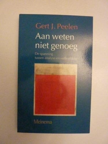 *Gert J.Peelen - Aan weten niet genoeg, Boeken, Ophalen of Verzenden, Zo goed als nieuw