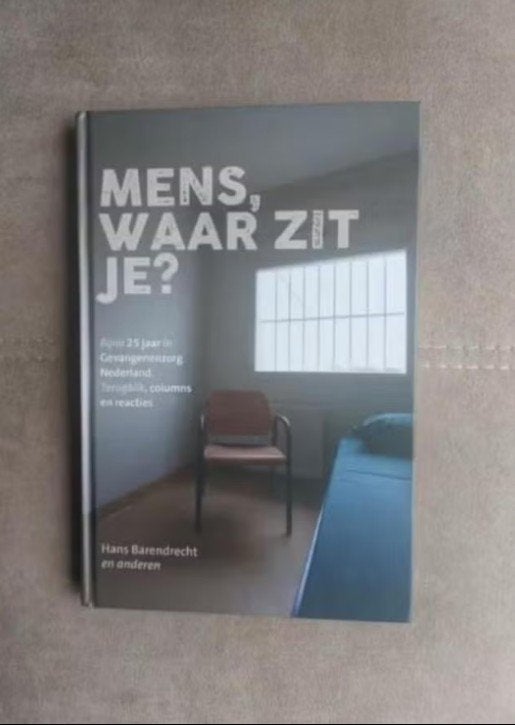Mens, waar zit je? (gevangenzorg) door H. Barendrecht, Ophalen of Verzenden, Zo goed als nieuw, Hans Barendrecht
