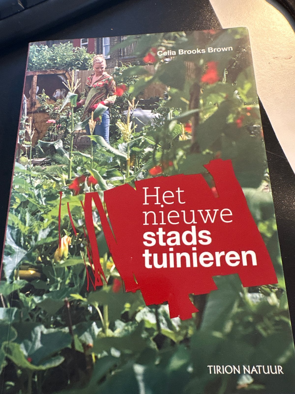 Het Nieuwe Stads Tuinieren - Celia Brooks Brown, Ophalen of Verzenden, Zo goed als nieuw, Moestuin