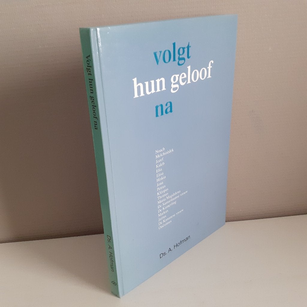 Ds. A. Hofman. Volgt hun geloof na., Ophalen of Verzenden, Gelezen, Christendom | Protestants