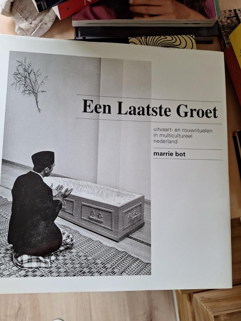 Een Laatste Groet - Uitvaartrituelen in multicultur, Ophalen of Verzenden, Zo goed als nieuw, Marrie Bot