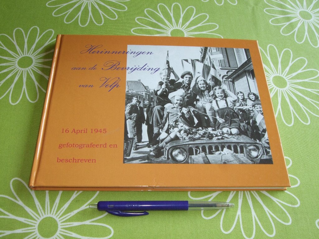 Herinneringen aan de Bevrijding van Velp - 16 April 1945, Tweede Wereldoorlog, Ophalen of Verzenden, Zo goed als nieuw, Overige onderwerpen