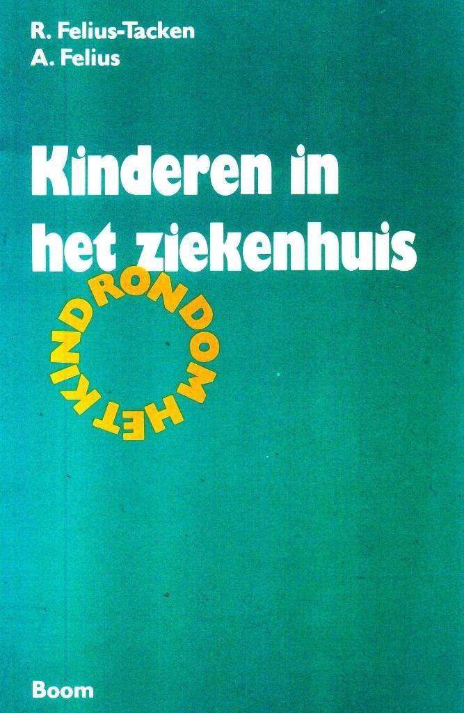 Kinderen in het Ziekenhuis - A. Felius / 9789060099995, Boeken, Ophalen of Verzenden, Zo goed als nieuw, A. Felius