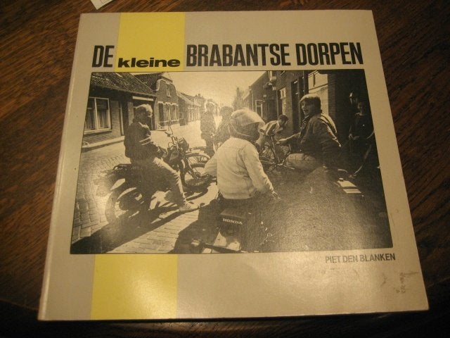 Piet den blanken/de kleine brabantse dorpen, Boeken, Ophalen of Verzenden, 20e eeuw of later, Zo goed als nieuw
