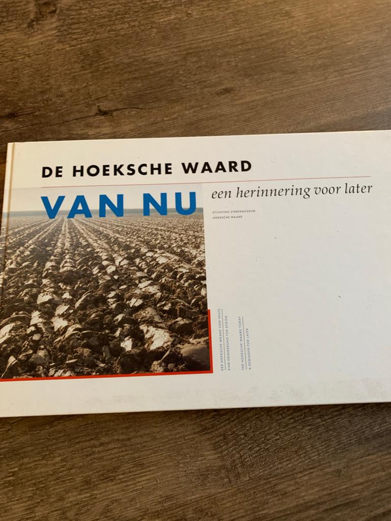 De Hoeksche Waard: Van Nu - Een Herinnering Voor Later, Ophalen of Verzenden, Gelezen