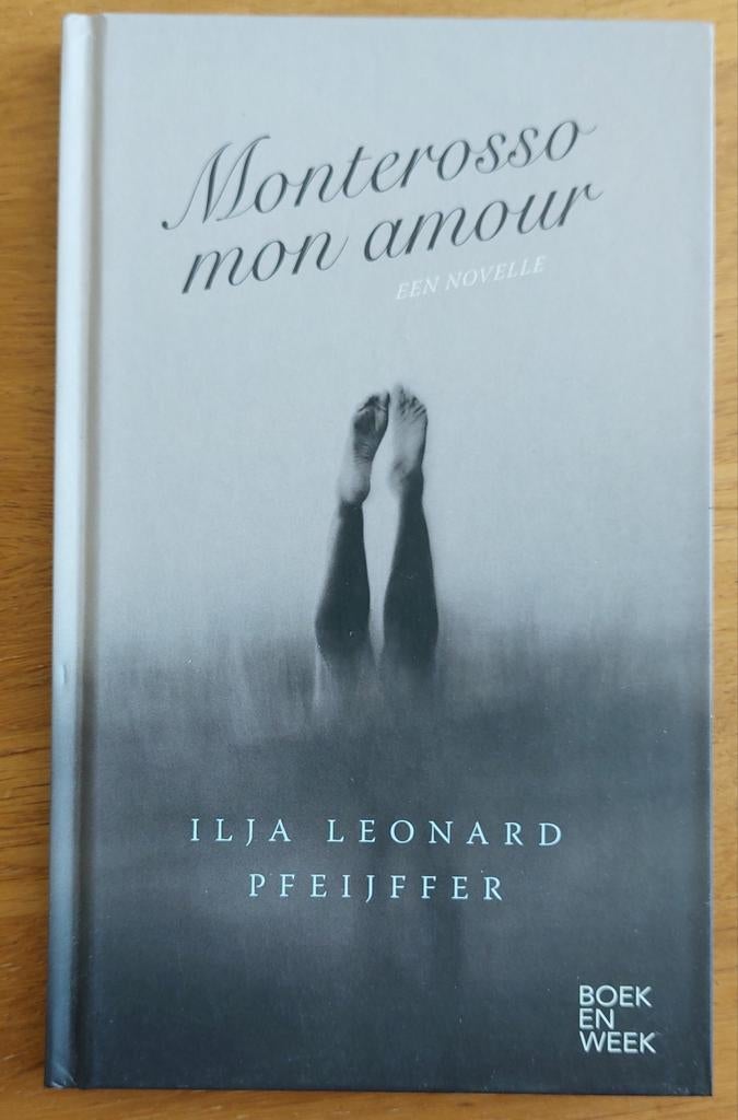 Monterosso mon amour - Ilja Leonard Pfeijffer, Boeken, Romans, Verzenden, Zo goed als nieuw, Ilja Leonard Pfeijffer, Nederland