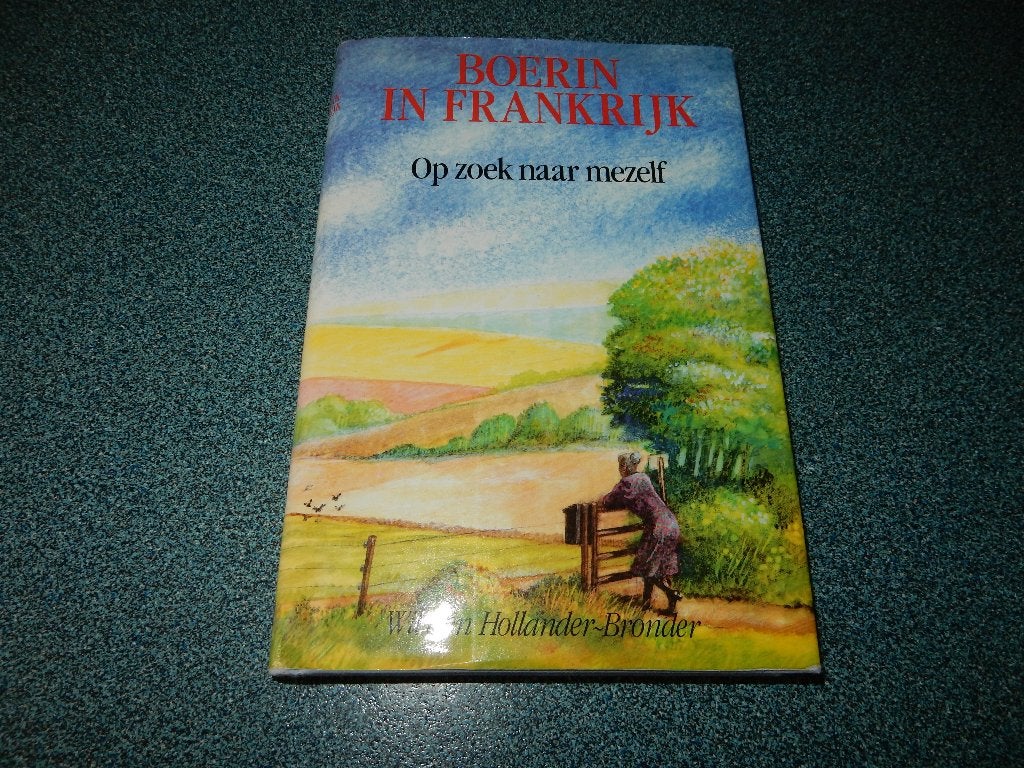 Boerin in Frankrijk: Op zoek naar mezelf - Wil den Hollander, Ophalen of Verzenden, Gelezen