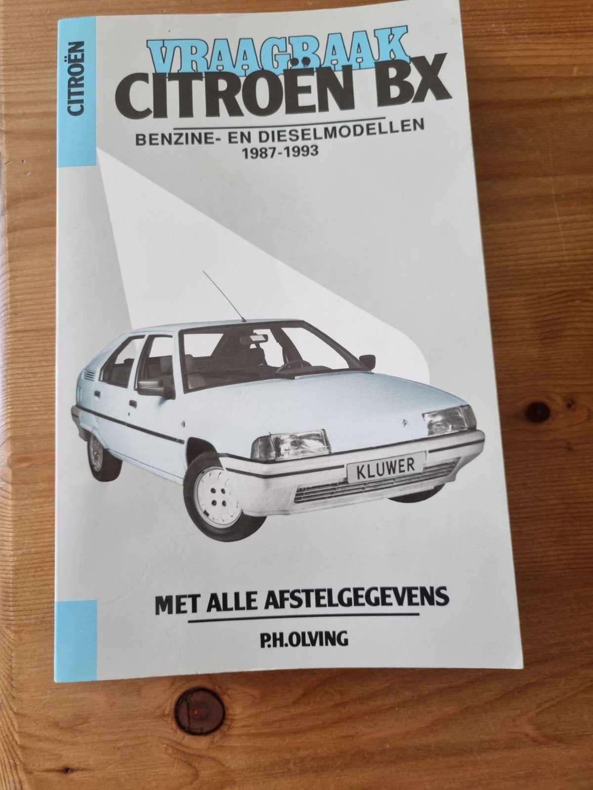 Vraagbaak Citroën BX 1987-1993 Benzine en Dieselmodellen, P.h.Olving, Ophalen of Verzenden, Zo goed als nieuw, Citroën