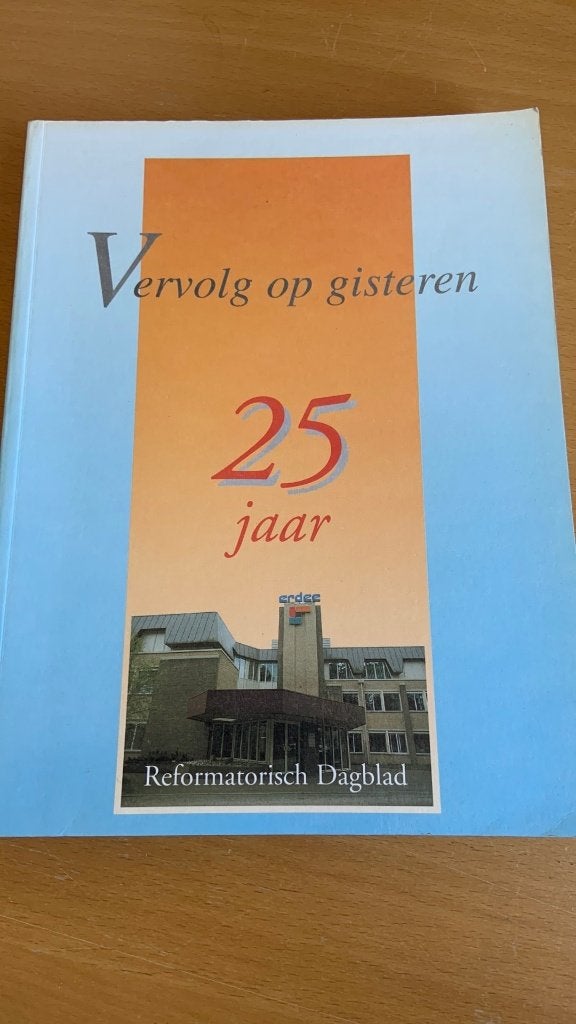 Vervolg op gisteren - 25 jaar - reformatorisch dagblad, Ophalen of Verzenden, Zo goed als nieuw