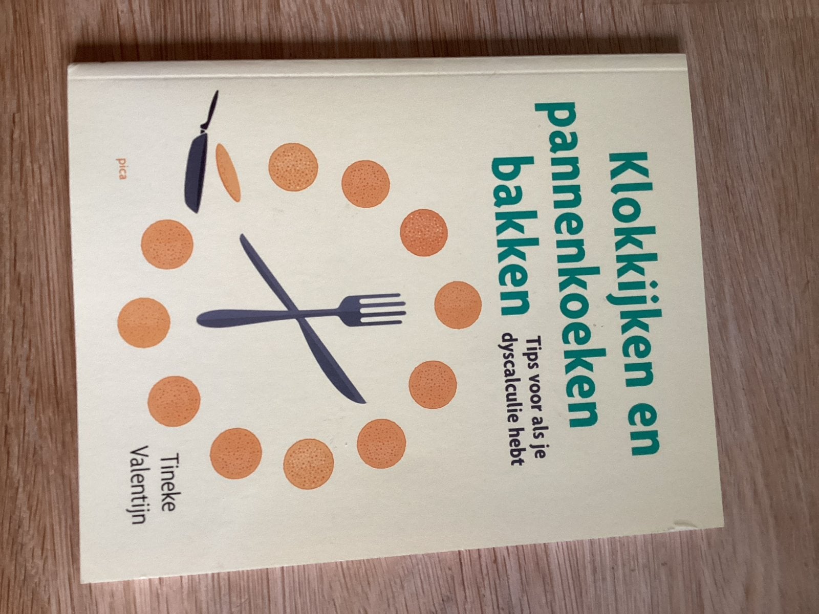 Klokkijken en pannenkoeken bakken - Dyscalculie Tips, Ophalen of Verzenden, Zo goed als nieuw, Non-fictie