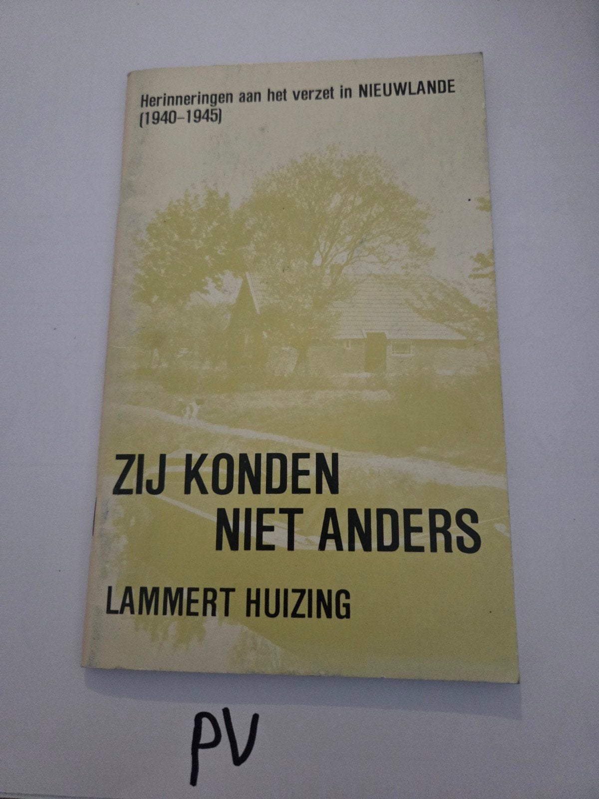 Zij konden niet anders - Herinneringen aan het verzet, Ophalen of Verzenden, Algemeen, Lammert Huizing, Tweede Wereldoorlog