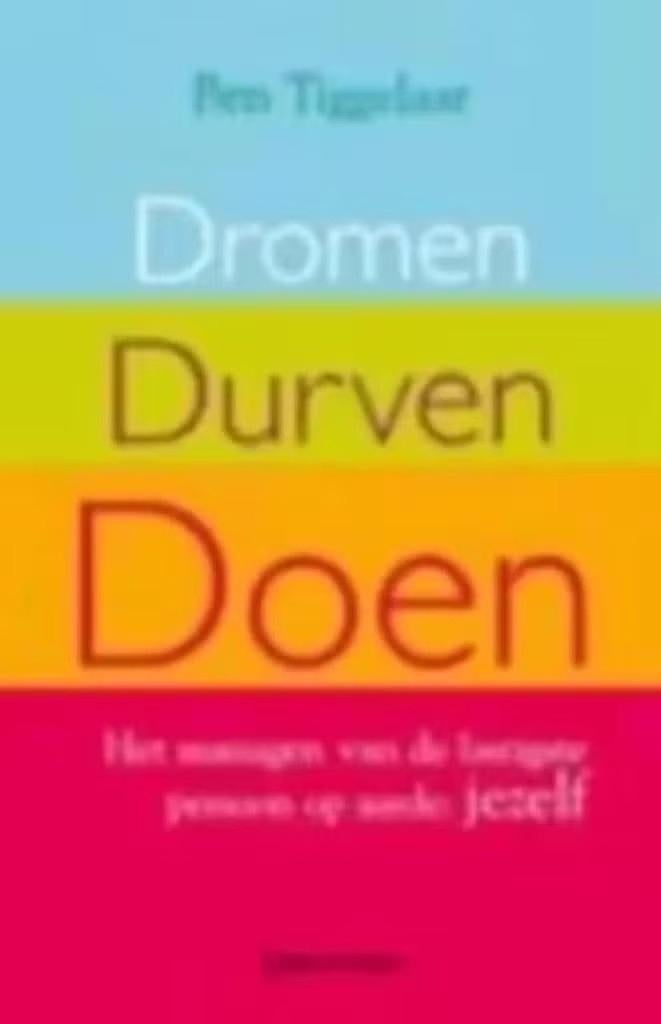 Dromen, durven, doen - Ben Tiggelaar, Ophalen of Verzenden, Zo goed als nieuw