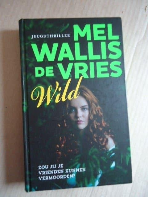 Wild, door Mel Wallis de Vries, Ophalen of Verzenden, Zo goed als nieuw
