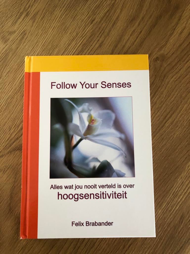 Follow Your Senses: Alles over hoogsensitiviteit, Ophalen of Verzenden, Zo goed als nieuw, Spiritualiteit algemeen, Achtergrond en Informatie