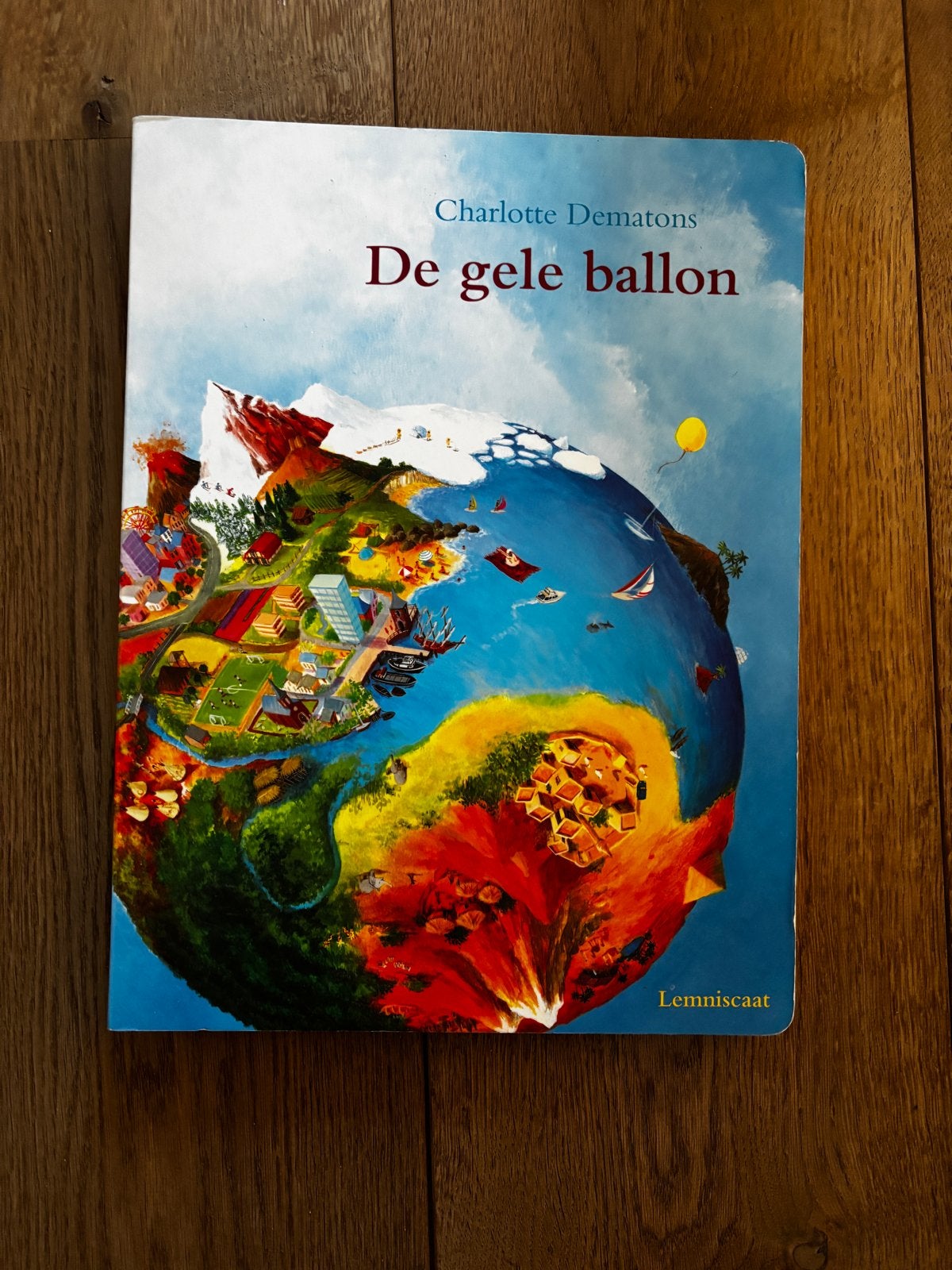 De gele ballon - Charlotte Dematons (Prentenboek), Boeken, Non-fictie, Jongen of Meisje, Ophalen of Verzenden, Zo goed als nieuw
