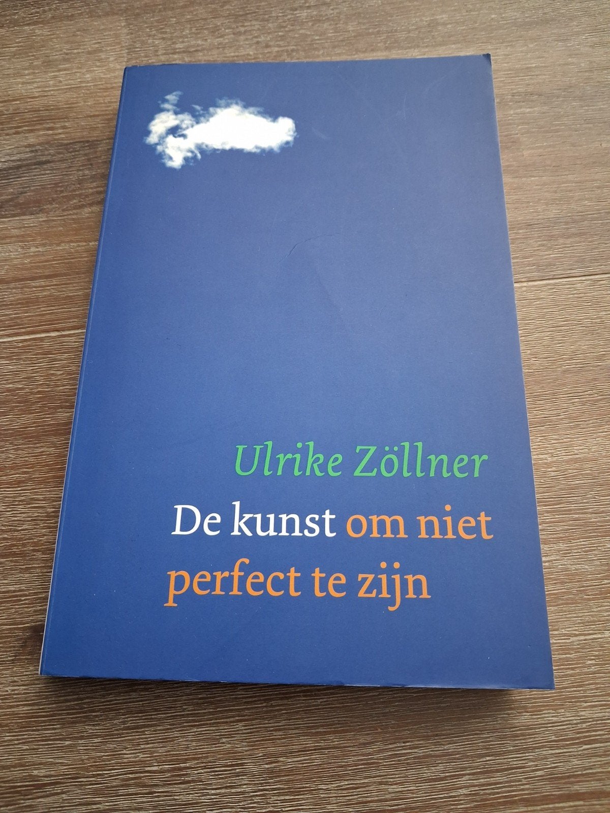Ulrike Zollner De kunst om niet perfect te zijn 159 blz

Per, Boeken, Ophalen of Verzenden, Zo goed als nieuw