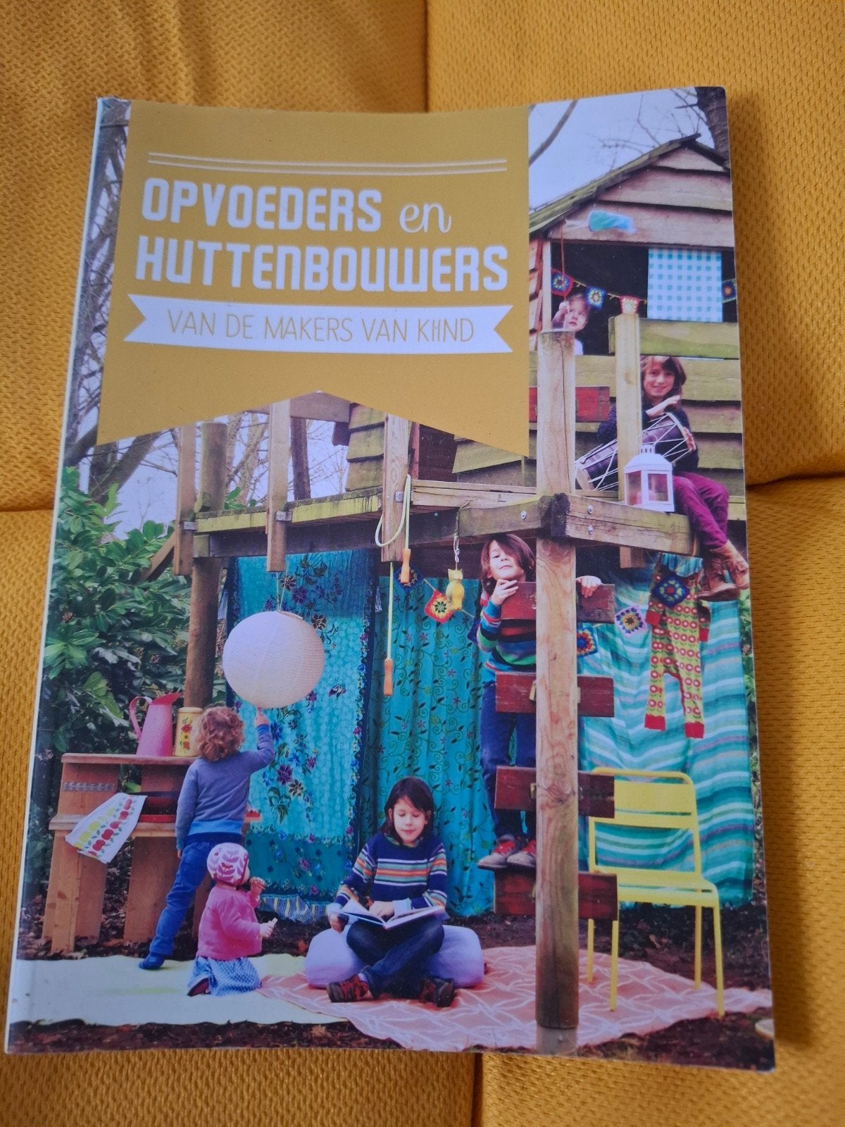 Opvoeders en Huttenbouwers - Inspirerend opvoedboek, Boeken, Ophalen of Verzenden, Zo goed als nieuw, Opvoeding tot 6 jaar, De makers van Kiind
