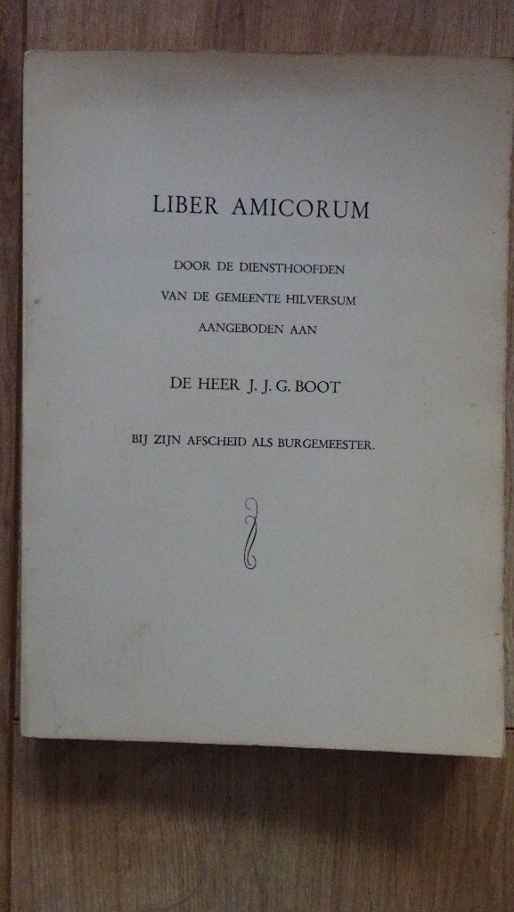 Liber amicorum aangeboden aan bergermeester Boot Hilversum, Ophalen of Verzenden, Gelezen