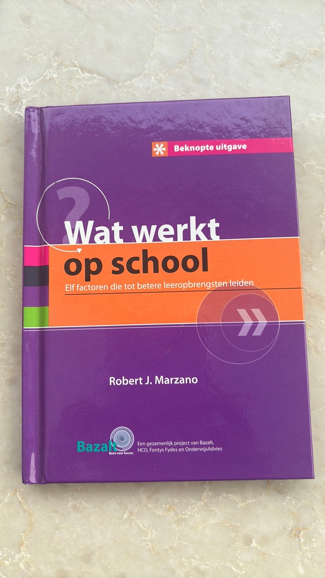 R.J Marzano - Wat werkt op school -beknopte uitgave, Boeken, R.J Marzano, Ophalen of Verzenden, Zo goed als nieuw, Nederlands