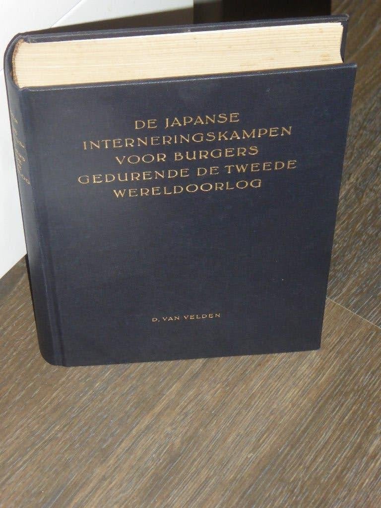 D. VAN VELDEN - DE JAPANSE INTERNERINGSKAMPEN.., Tweede Wereldoorlog, Verzenden, Zo goed als nieuw, Overige onderwerpen