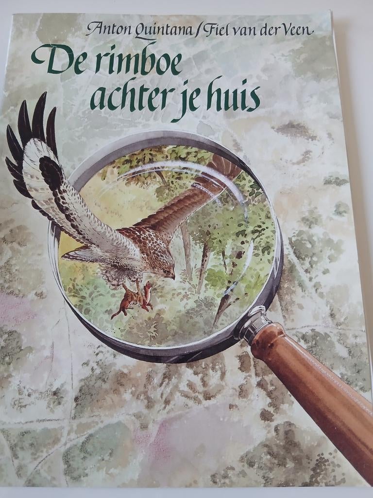 De Rimboe Achter Je Huis - Anton Quintana, Ophalen of Verzenden, Zo goed als nieuw, Natuur algemeen, Anton Quintana / Fiel van der Veen