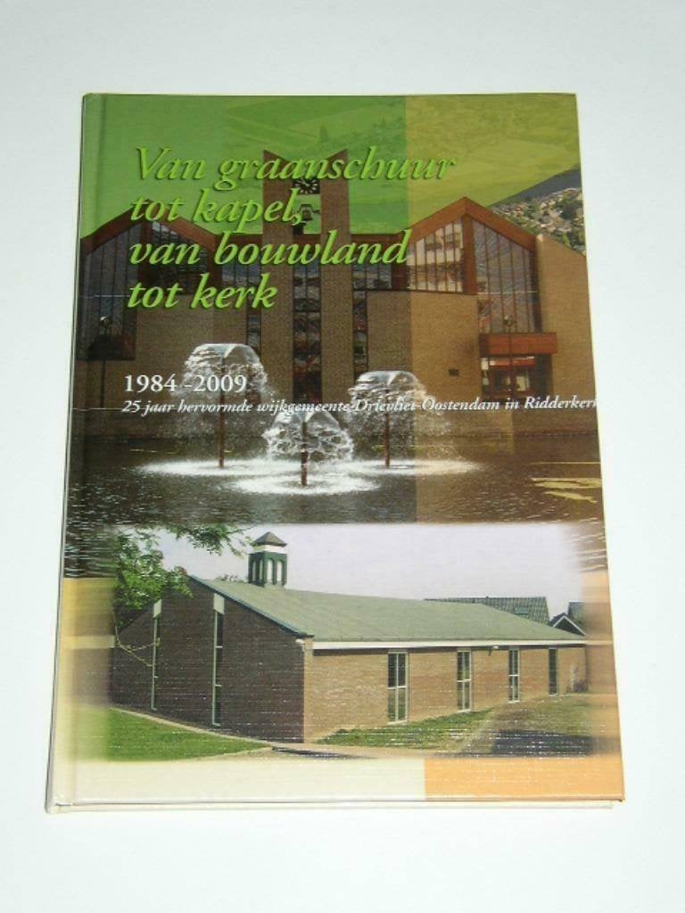 Van graanschuur tot kapel, van bouwland tot kerk: RIDDERKERK, Boeken, Verzenden, Zo goed als nieuw, Christendom | Protestants