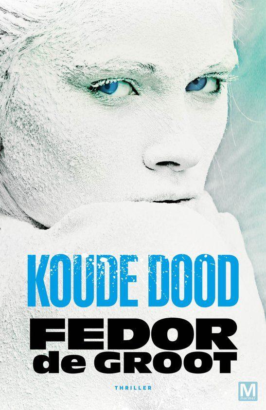 Koude dood - Fedor de Groot, Boeken, Thrillers, Zo goed als nieuw, Ophalen of Verzenden