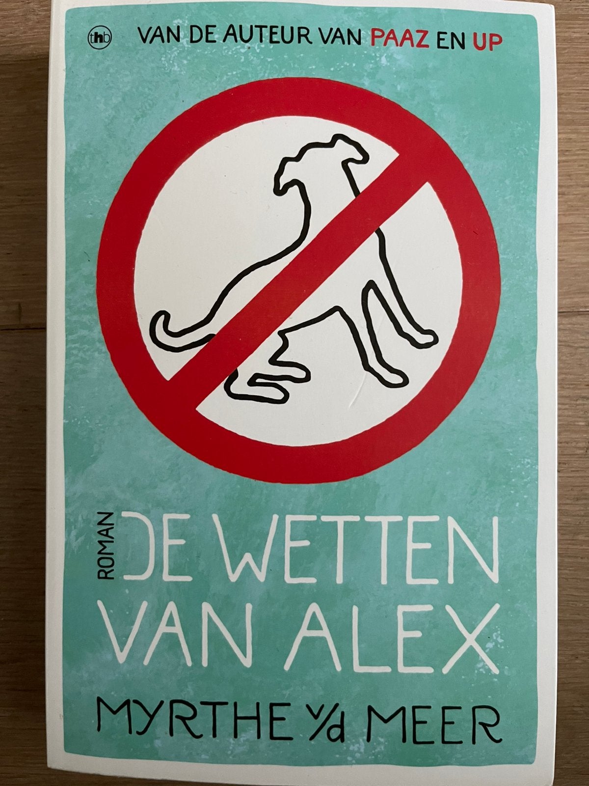 De wetten van Alex van Myrthe van der Meer, Boeken, Ophalen of Verzenden, Zo goed als nieuw, Nederland
