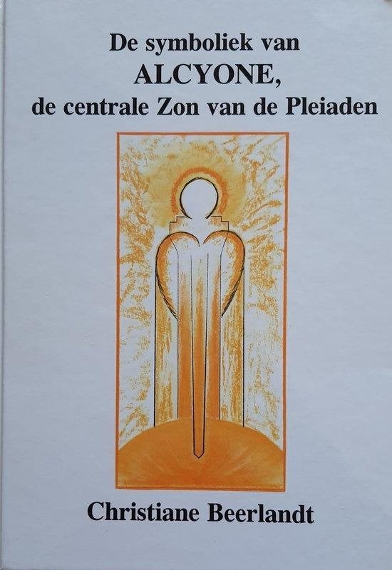 Christiane Beerlandt De symboliek van ALCYONE, de centrale, Ophalen of Verzenden, Nieuw, Spiritualiteit algemeen, Achtergrond en Informatie