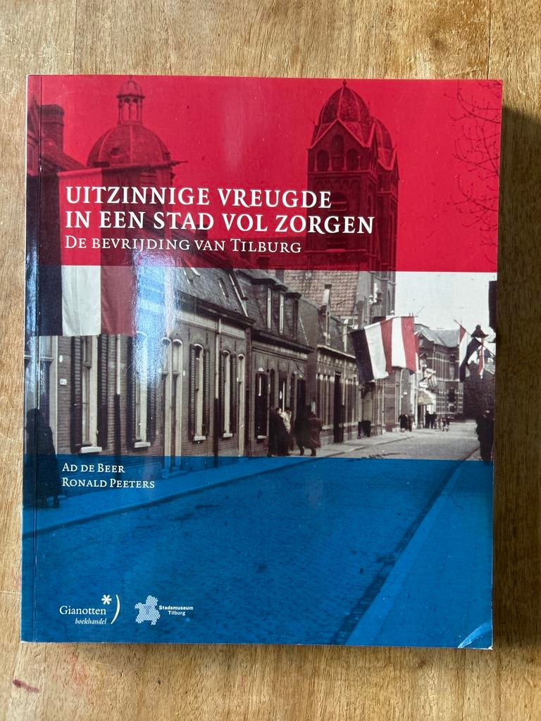 Uitzinnige Vreugde: De Bevrijding van Tilburg, Ophalen of Verzenden, 20e eeuw of later, Gelezen