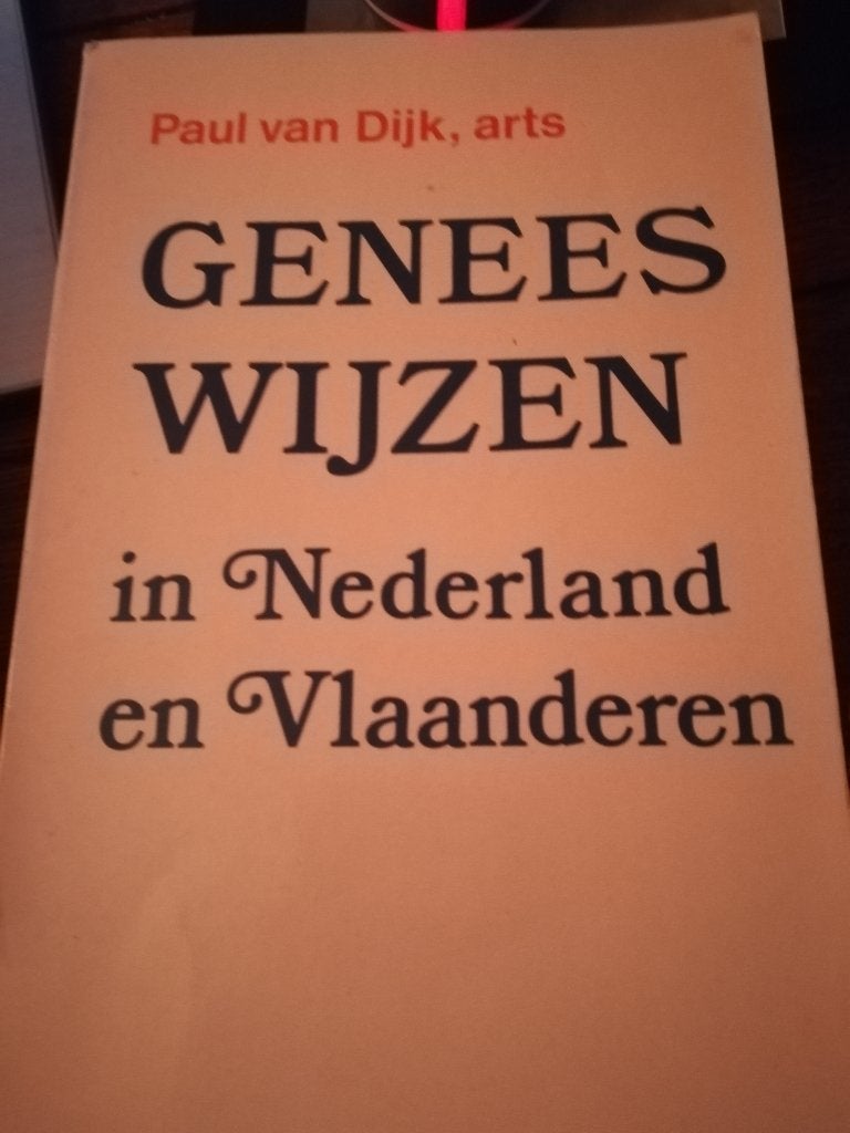 geneeswijzen in Nederland en Vlaanderen. Paul van Dijk, Boeken, Ophalen of Verzenden, Zo goed als nieuw, Overige wetenschappen