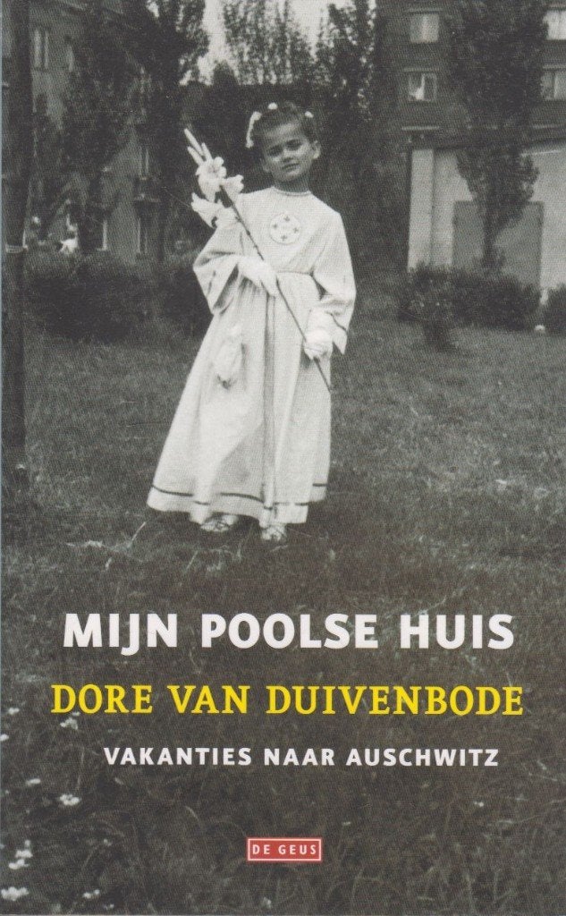 Mijn Poolse huis : Vakanties naar Auschwitz, 20e eeuw of later, Ophalen of Verzenden, Zo goed als nieuw, Dore van Duivenbode