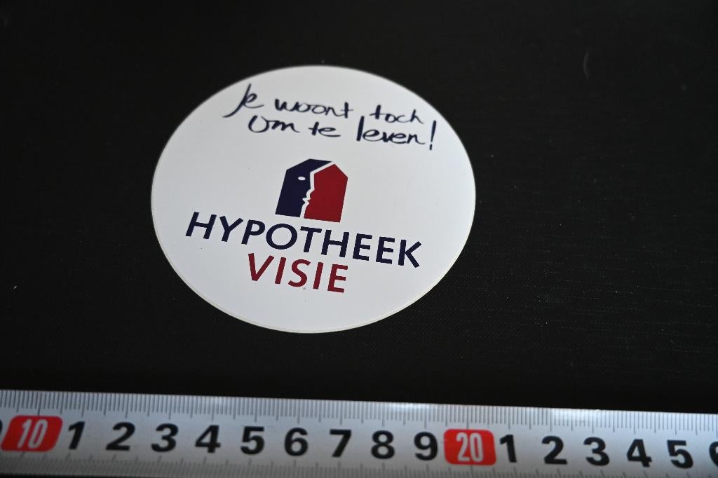 sticker Je woont toch om te leven !  HYPOTHEEK VISIE, Verzamelen, Ophalen, Zo goed als nieuw