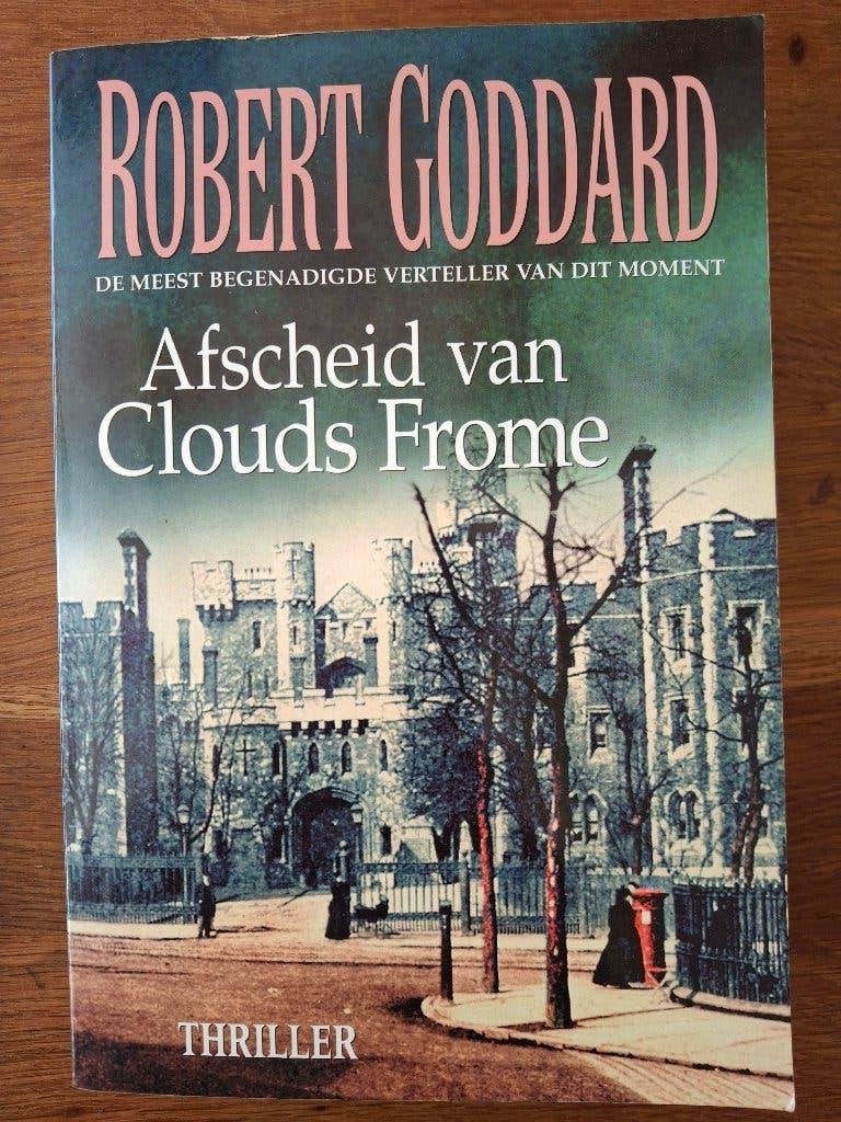 Robert Goddard; Afscheid van Clouds Frome, Boeken, Ophalen of Verzenden, Gelezen