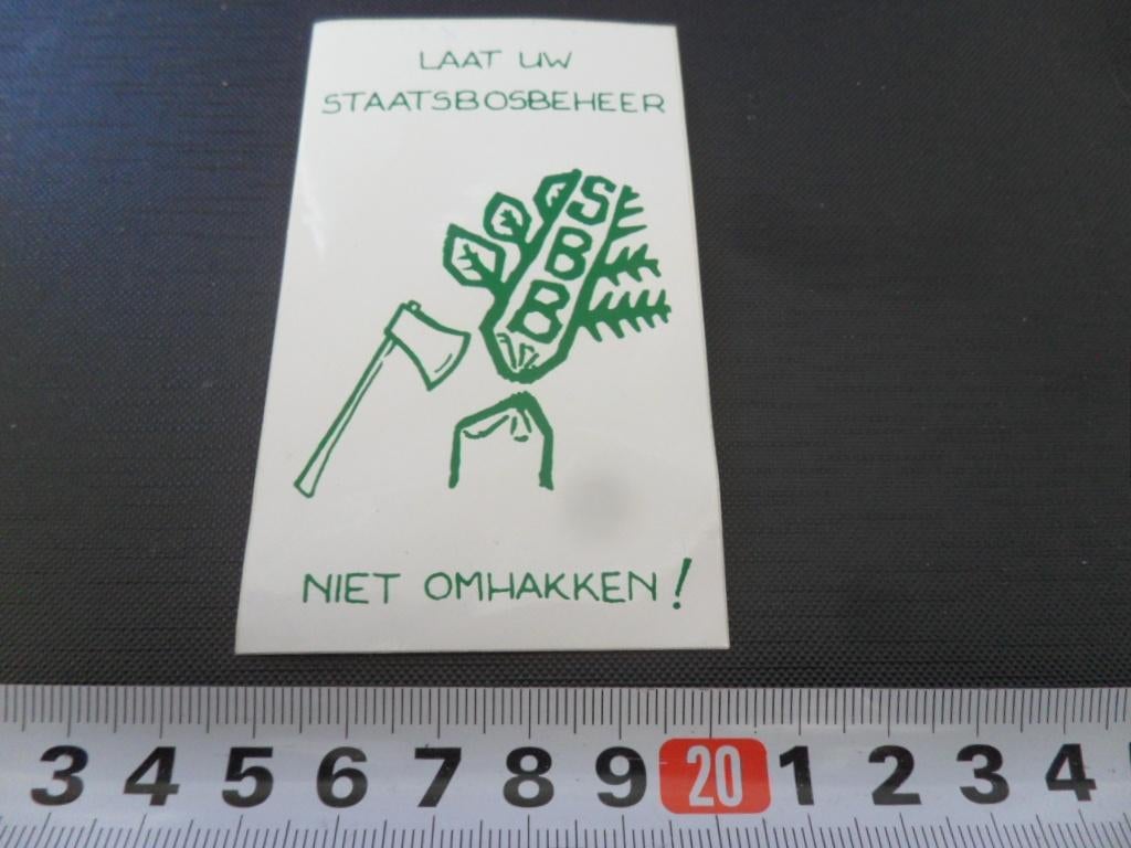 sticker Laat uw staatsbosbeheer niet omhakken !  SBB, Verzamelen, Ophalen, Zo goed als nieuw