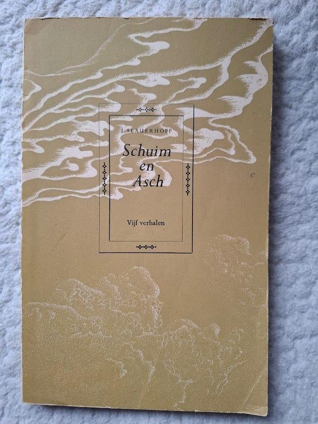 J. Slauerhoff - Schuim en Asch - Vijf verhalen, Ophalen of Verzenden, Gelezen, J. Slauerhoff
