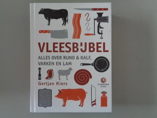 Vleesbijbel - Alles over rund & kalf, varken en lam, Ophalen of Verzenden, Nederland en België, Gertjan Kiers, Hoofdgerechten