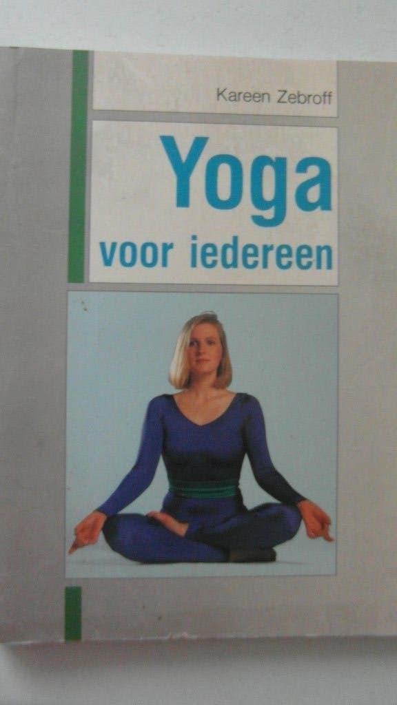 Yoga voor iedereen,  Kareen Zebroff, Ophalen of Verzenden, Gebruikt, Overig