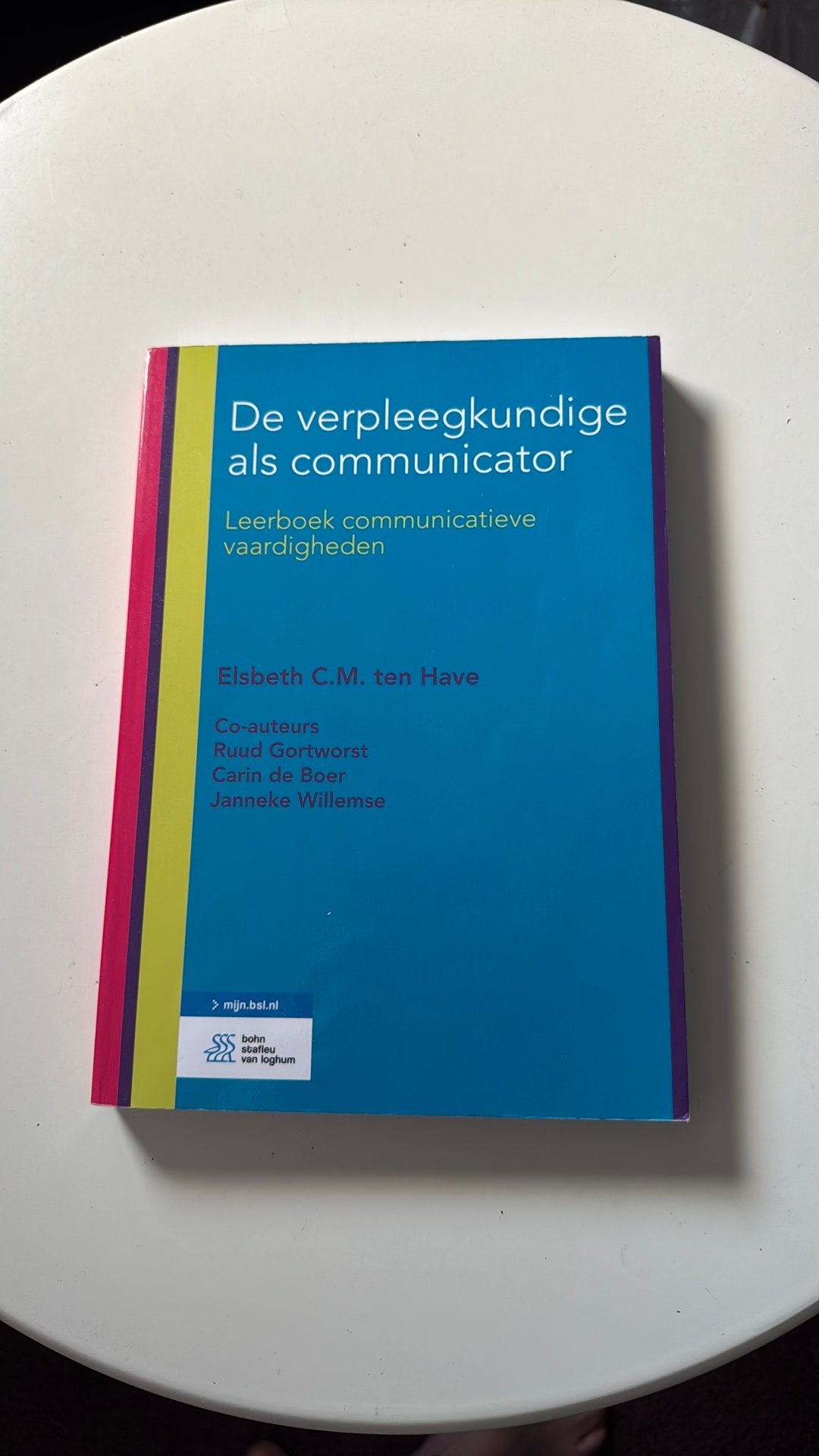 Carin de Boer - De verpleegkundige als communicator, Carin de Boer; Ruud Gortworst; Elsbeth C.M. ten Have; Janneke..., Sociale wetenschap
