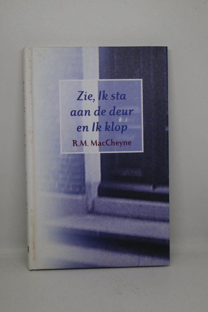 Zie, Ik sta aan de deur en Ik klop - R.M. MacCheyne, Ophalen of Verzenden, Zo goed als nieuw