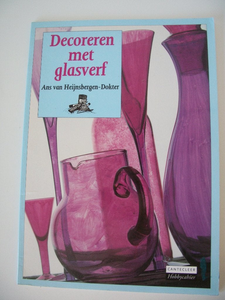 Decoreren met Glasverf - Ans van Heijnsbergen-Dokter - zgan, Ophalen of Verzenden, Zo goed als nieuw, Tekenen en Schilderen, Ans van Heijnsbergen-Dokter