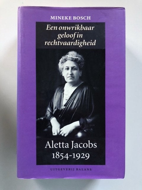 Aletta Jacobs biografie: Een onwrikbaar geloof, Boeken, Ophalen of Verzenden, Gelezen, Overige