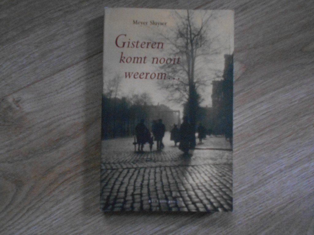 Meyer Sluyser Gisteren komt nooit weerom, Ophalen of Verzenden, Tweede Wereldoorlog, Zo goed als nieuw, Overige onderwerpen