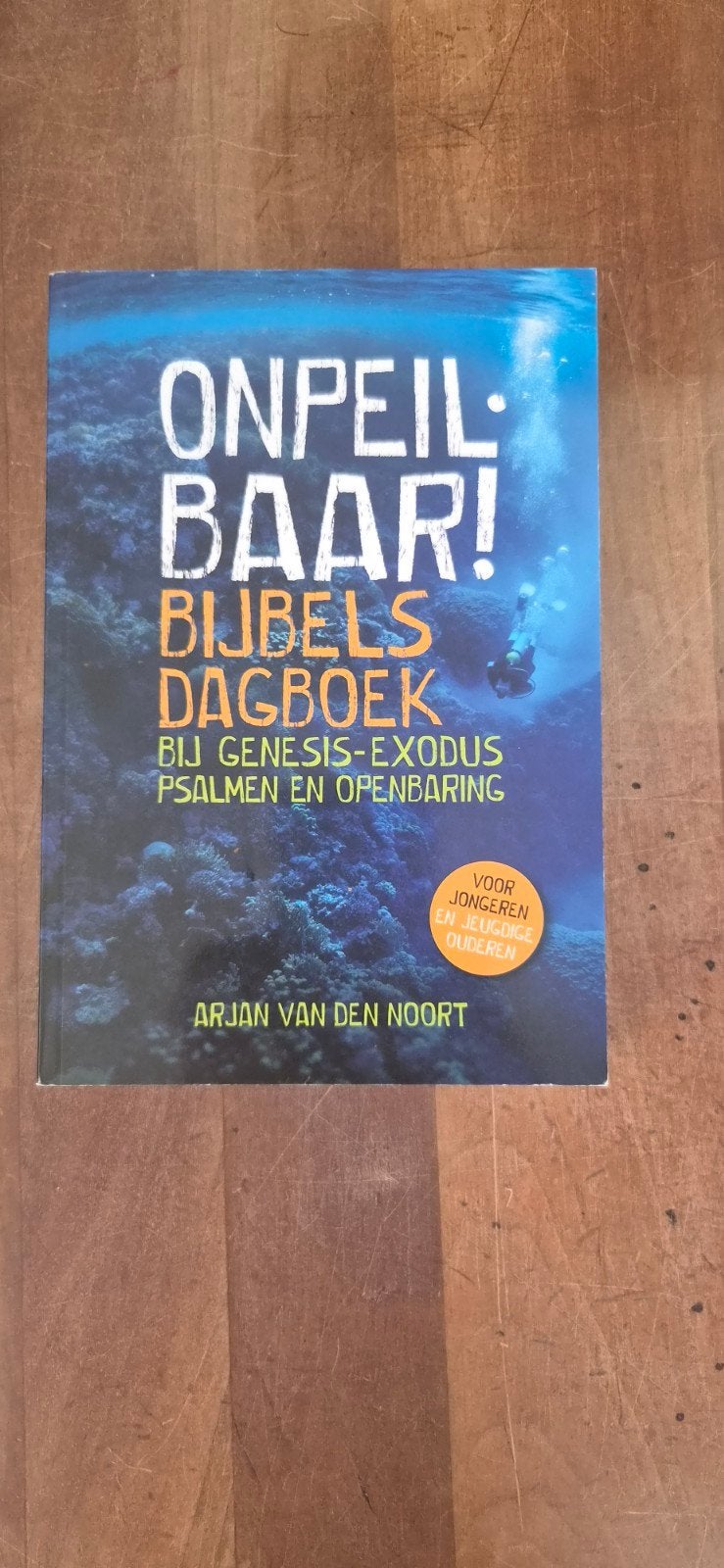 Onpeilbaar! Bijbels Dagboek - Arjan van den Noort, Boeken, Godsdienst en Theologie, Ophalen of Verzenden, Zo goed als nieuw, Arjan van den Noort