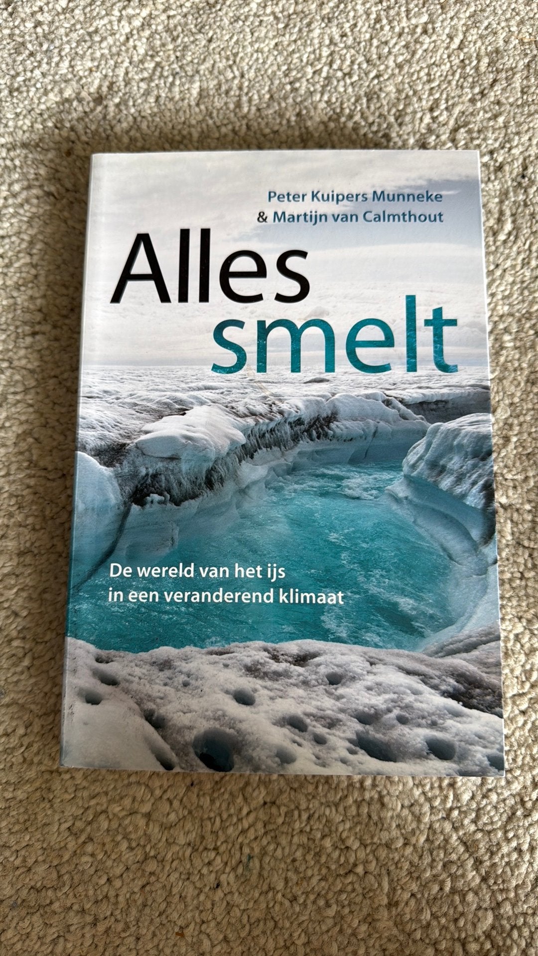 Alles smelt: De wereld van het ijs in een veranderend klimaa, Ophalen of Verzenden, Zo goed als nieuw, Natuurwetenschap