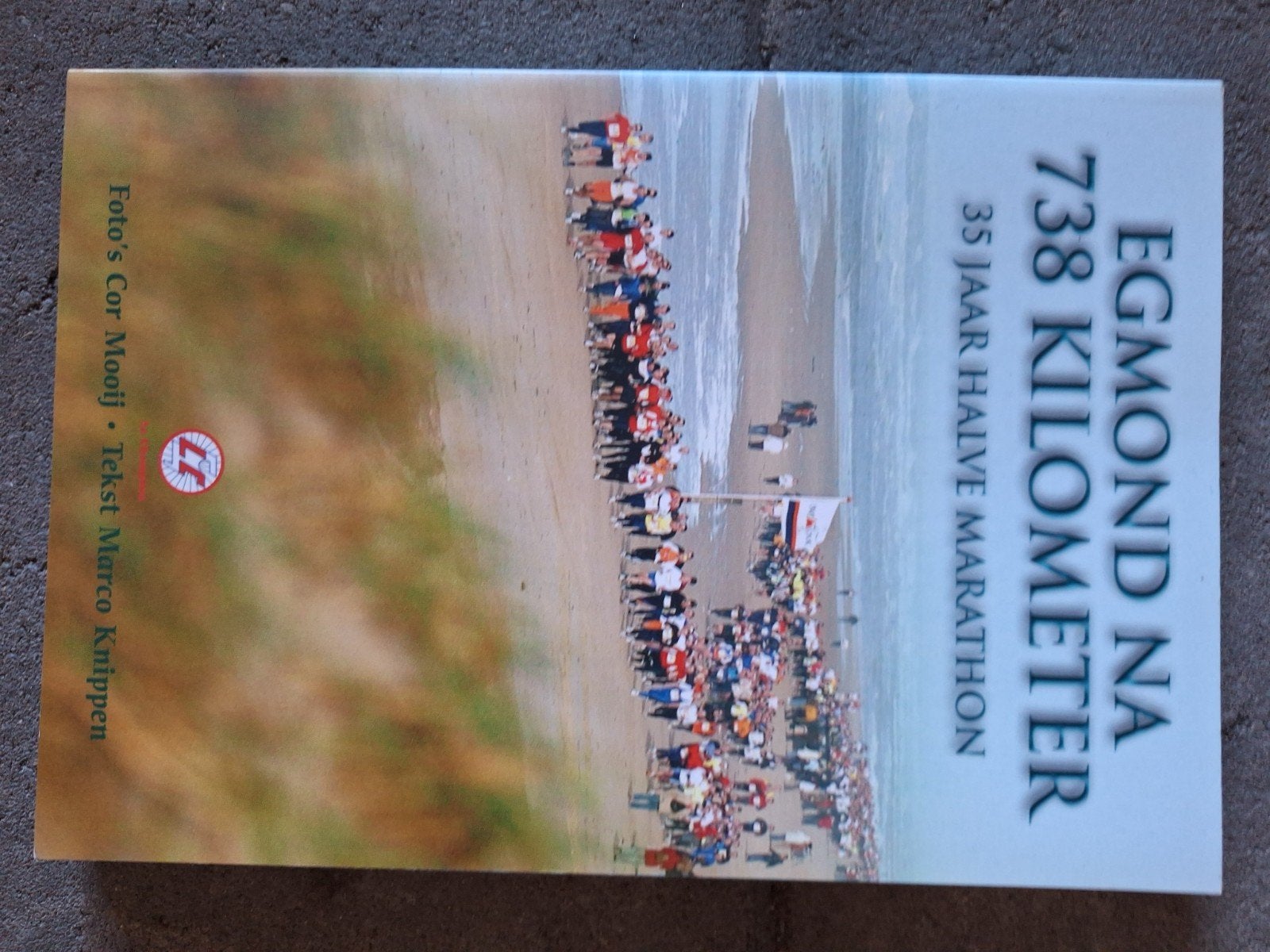 Egmond na 738 kilometer, Ophalen, Nieuw, Lopen en Fietsen
