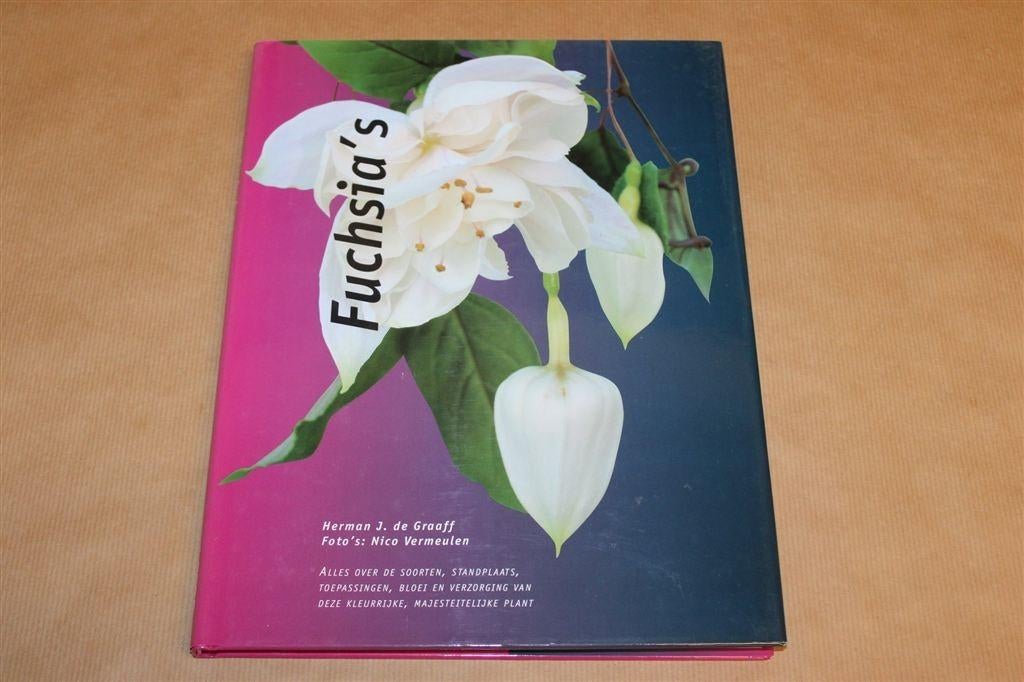 Fuchsia’s — Soorten, Bloei & Verzorging, Boeken, Ophalen of Verzenden, Zo goed als nieuw, Kamerplanten