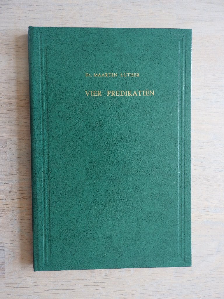 Maarten Luther - Vier predikatiën, Ophalen of Verzenden, Zo goed als nieuw