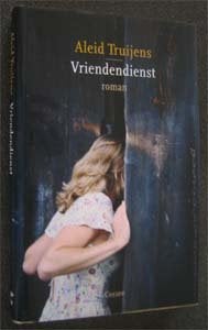 Aleid Truijens : Vriendendienst, Ophalen of Verzenden, Zo goed als nieuw